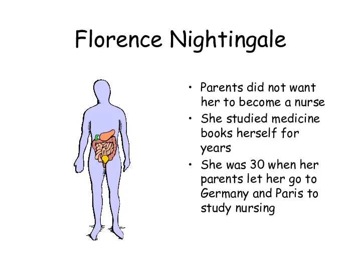 Florence Nightingale Parents did not want her to become a