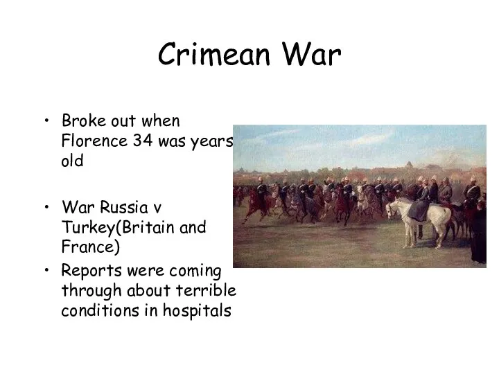 Crimean War Broke out when Florence 34 was years old