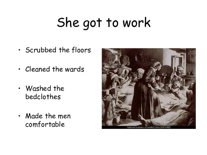 She got to work Scrubbed the floors Cleaned the wards