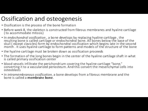 Ossification and osteogenesis Ossification is the process of the bone
