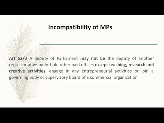 Art 52/3 A deputy of Parliament may not be the