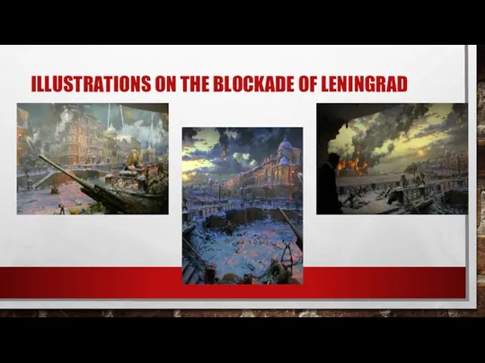 ILLUSTRATIONS ON THE BLOCKADE OF LENINGRAD