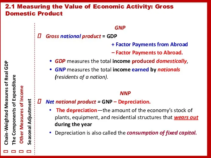 GNP Gross national product = GDP + Factor Payments from