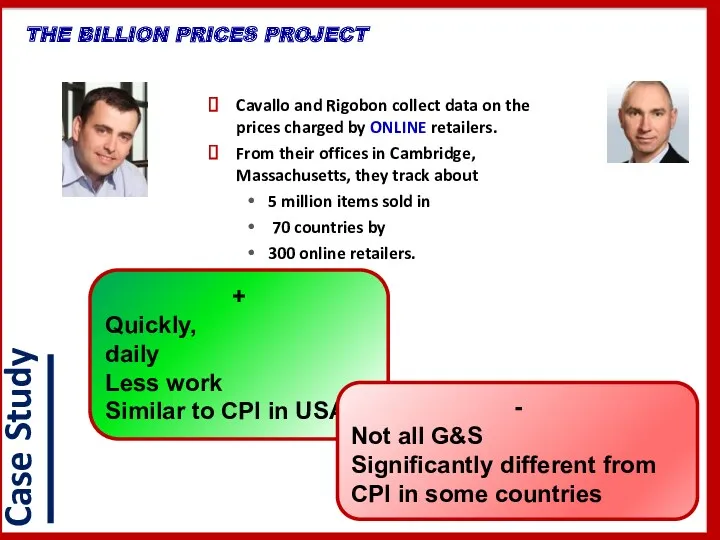 Cavallo and Rigobon collect data on the prices charged by