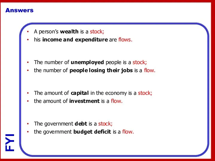 A person’s wealth is a stock; his income and expenditure