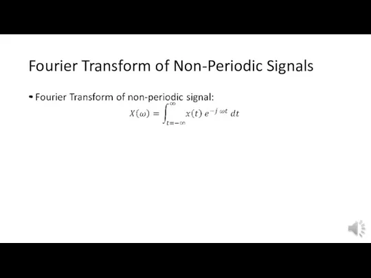 Fourier Transform of Non-Periodic Signals