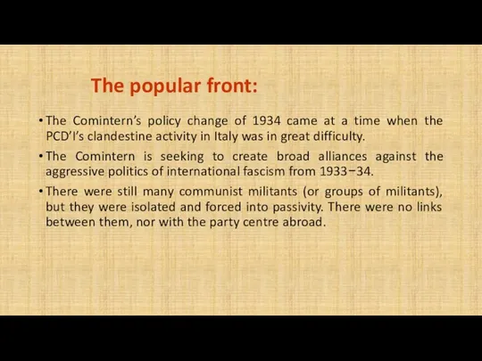 The Comintern’s policy change of 1934 came at a time