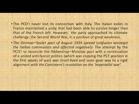 The PCD’I never lost its connection with Italy. The Italian