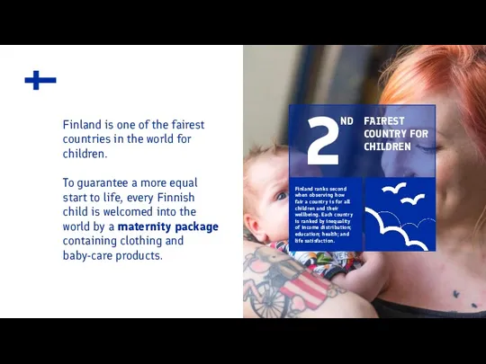 FAIREST COUNTRY FOR CHILDREN Finland ranks second when observing how