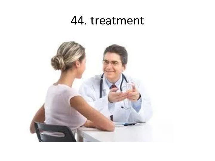 44. treatment