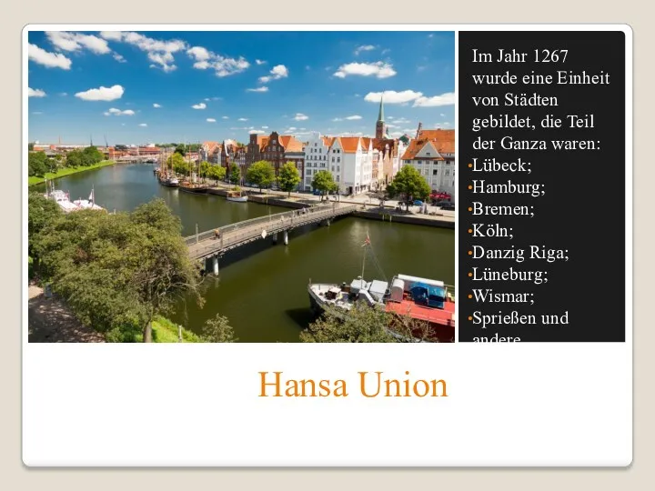 Hansa Union Im Jahr 1267 wurde eine Einheit von Städten