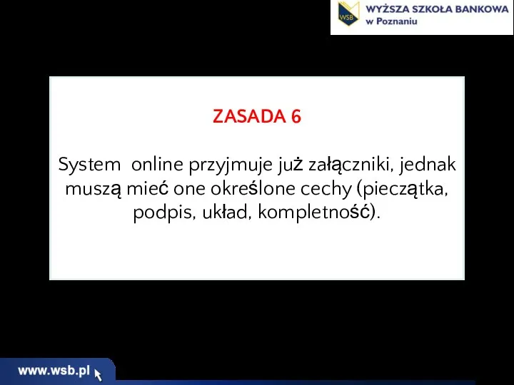ZASADA 6 System online przyjmuje już załączniki, jednak muszą mieć one określone cechy