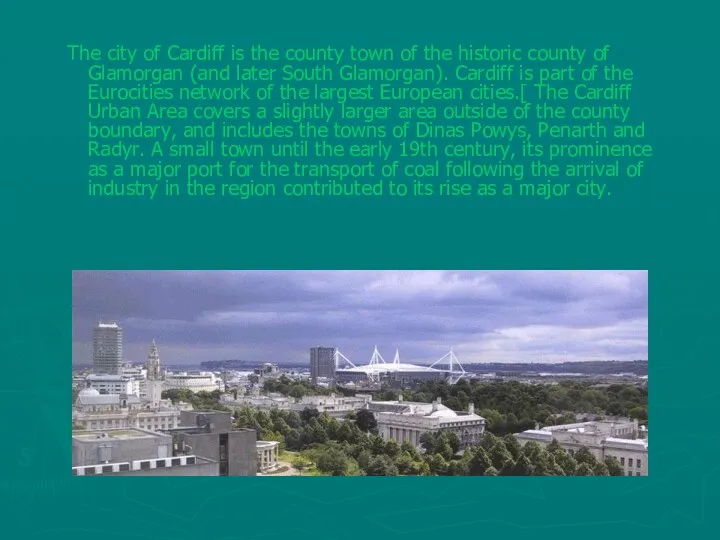 The city of Cardiff is the county town of the