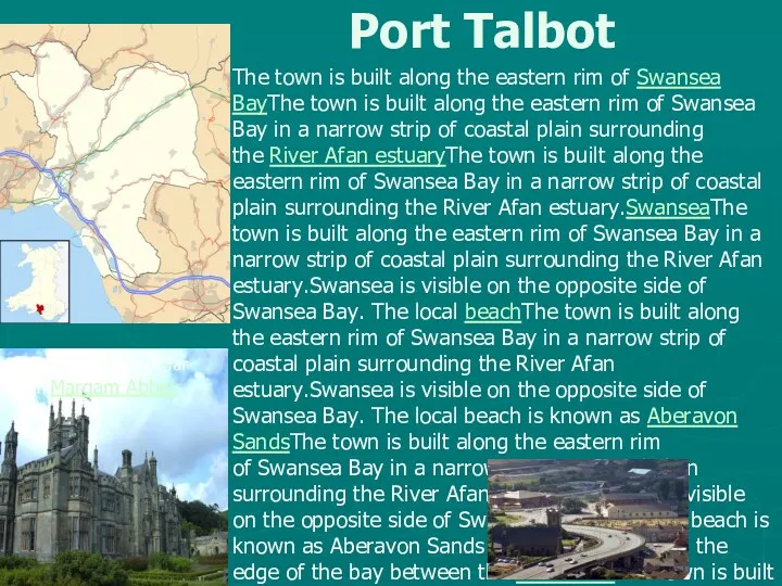 Port Talbot The town is built along the eastern rim