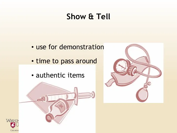 Show & Tell use for demonstration time to pass around authentic items