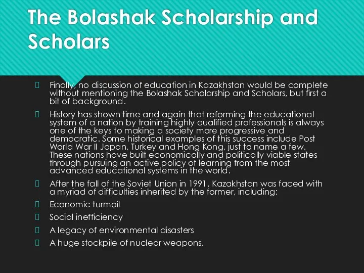 The Bolashak Scholarship and Scholars Finally, no discussion of education