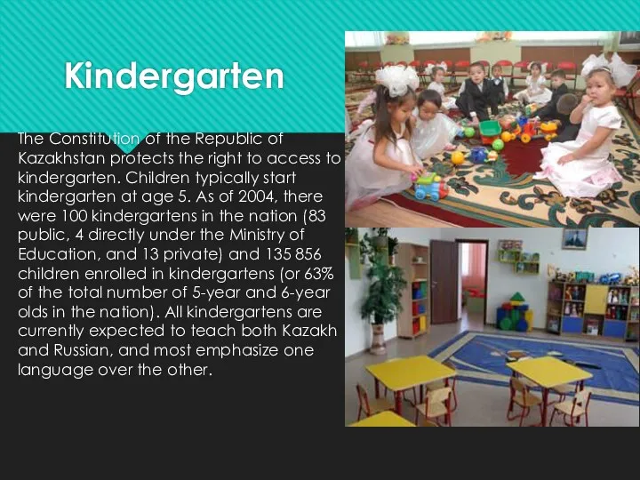 Kindergarten The Constitution of the Republic of Kazakhstan protects the