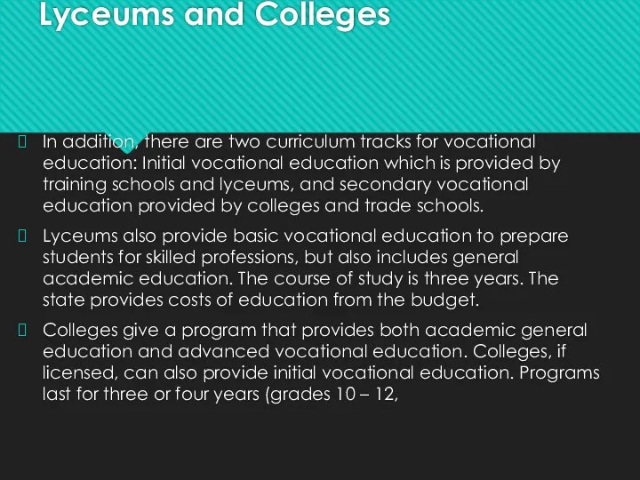 Lyceums and Colleges In addition, there are two curriculum tracks