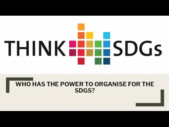 WHO HAS THE POWER TO ORGANISE FOR THE SDGS?