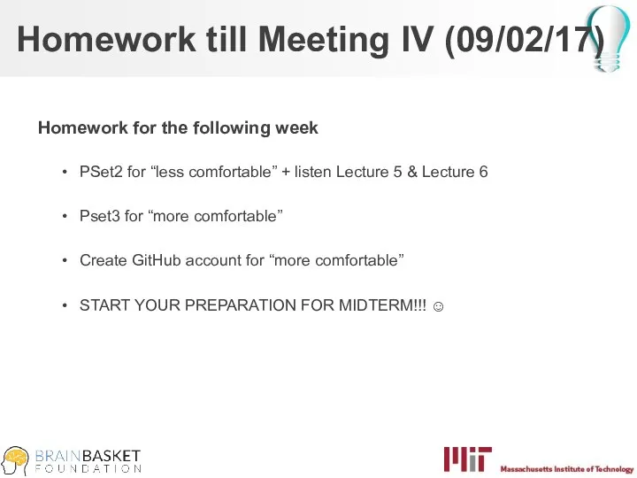 Homework till Meeting IV (09/02/17) Homework for the following week PSet2 for “less