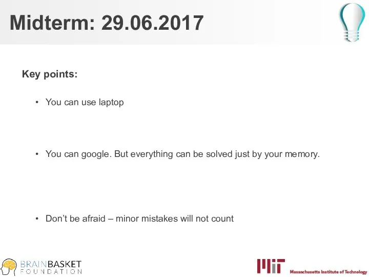 Midterm: 29.06.2017 Key points: You can use laptop You can