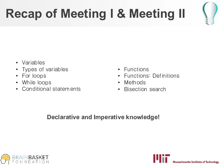 Recap of Meeting I & Meeting II Functions Functions: Definitions Methods Bisection search