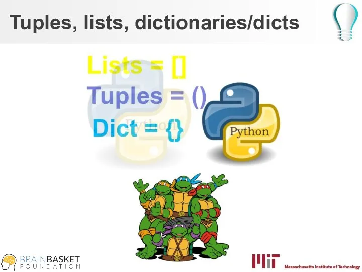 Tuples, lists, dictionaries/dicts