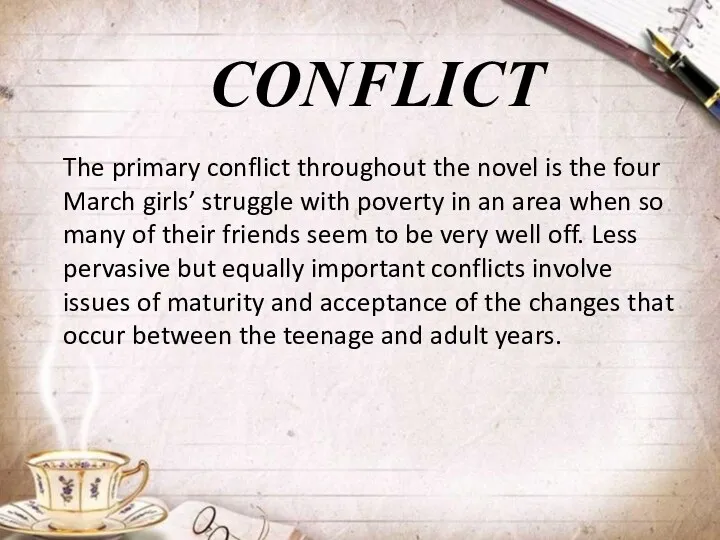 CONFLICT The primary conflict throughout the novel is the four