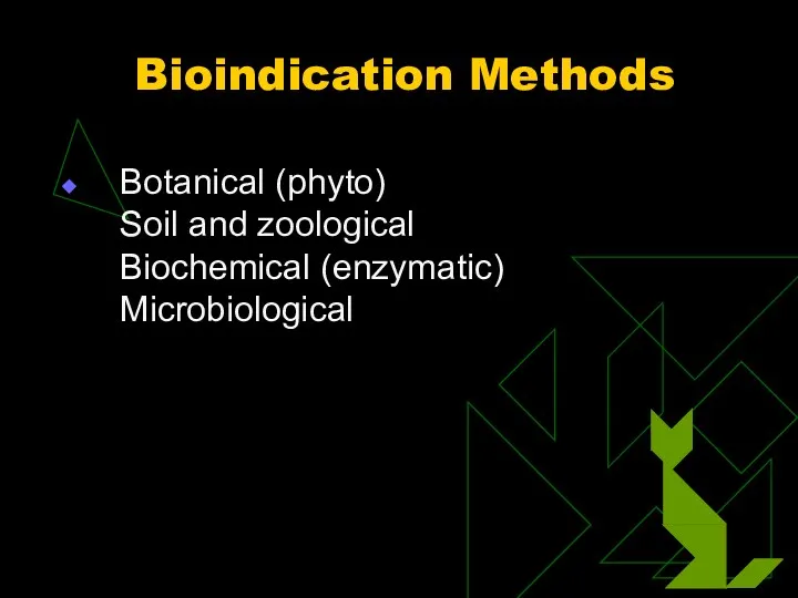 Bioindication Methods Botanical (phyto) Soil and zoological Biochemical (enzymatic) Microbiological
