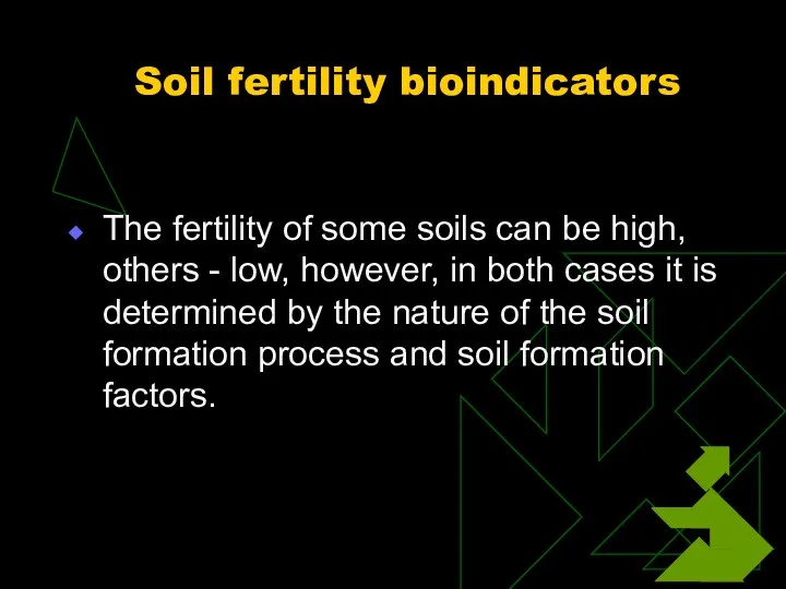 Soil fertility bioindicators The fertility of some soils can be