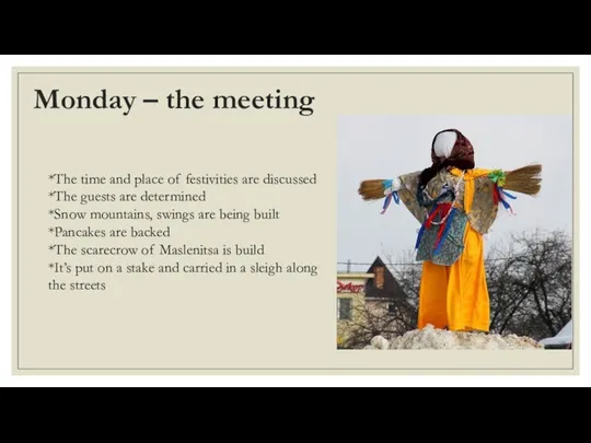 Monday – the meeting *The time and place of festivities