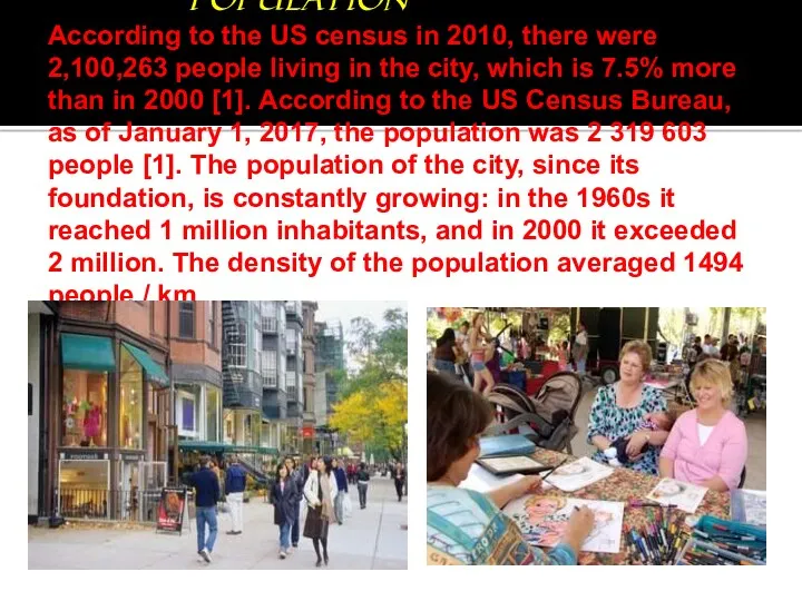 POPULATION According to the US census in 2010, there were