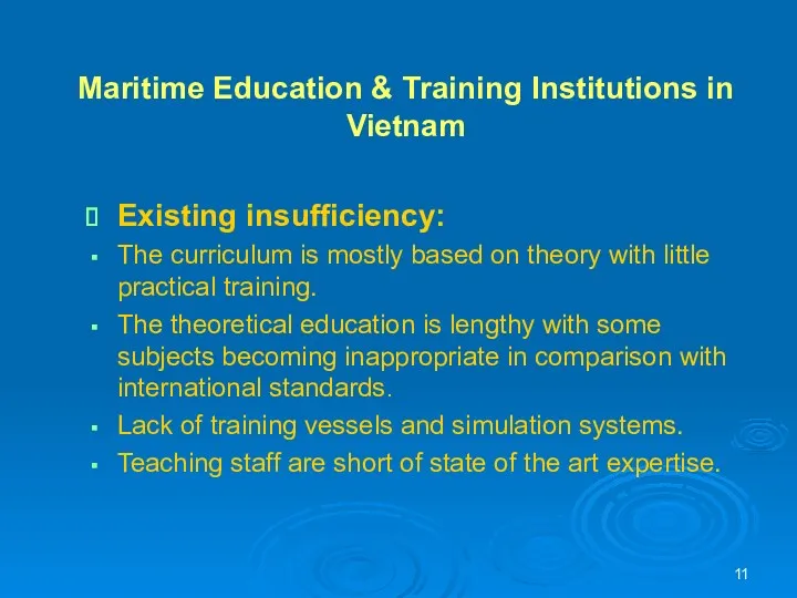 Maritime Education & Training Institutions in Vietnam Existing insufficiency: The