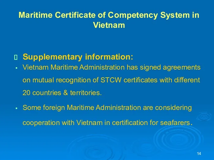 Maritime Certificate of Competency System in Vietnam Supplementary information: Vietnam Maritime Administration has