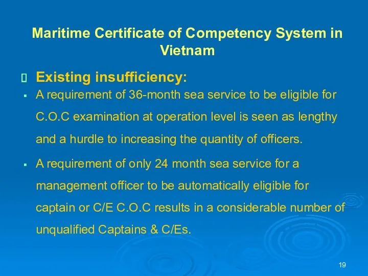 Maritime Certificate of Competency System in Vietnam Existing insufficiency: A requirement of 36-month