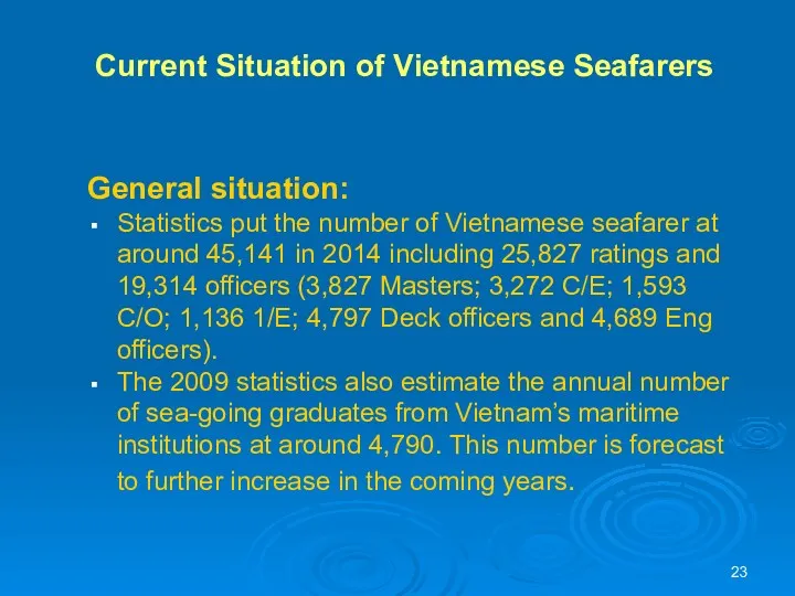 Current Situation of Vietnamese Seafarers General situation: Statistics put the number of Vietnamese