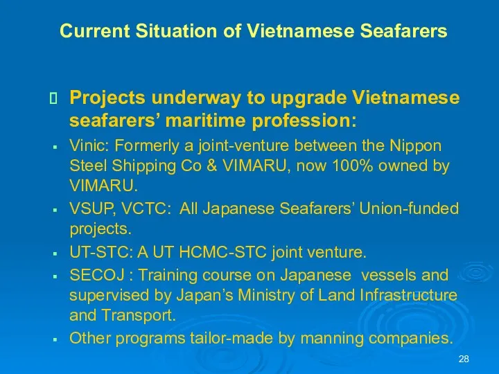 Current Situation of Vietnamese Seafarers Projects underway to upgrade Vietnamese seafarers’ maritime profession: