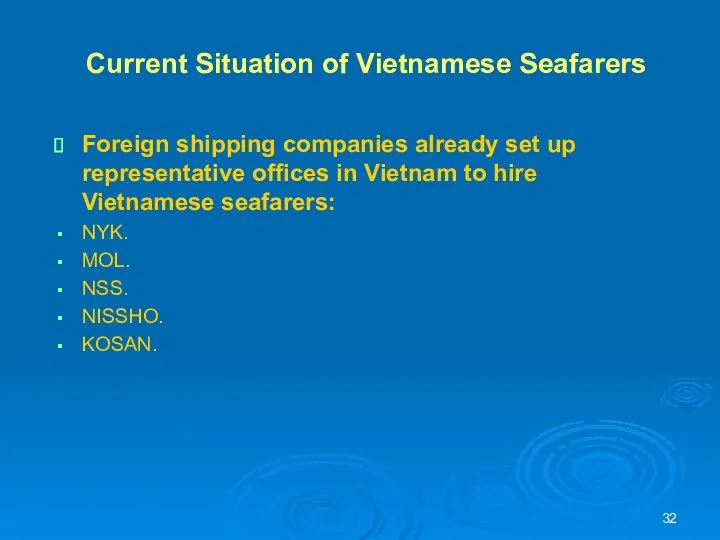 Current Situation of Vietnamese Seafarers Foreign shipping companies already set up representative offices