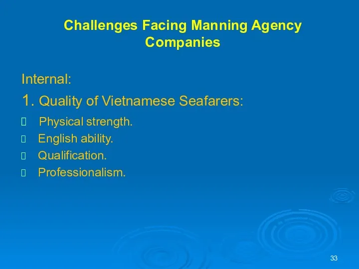 Challenges Facing Manning Agency Companies Internal: 1. Quality of Vietnamese