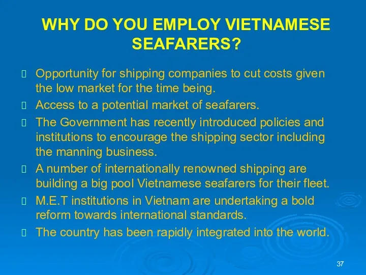 WHY DO YOU EMPLOY VIETNAMESE SEAFARERS? Opportunity for shipping companies