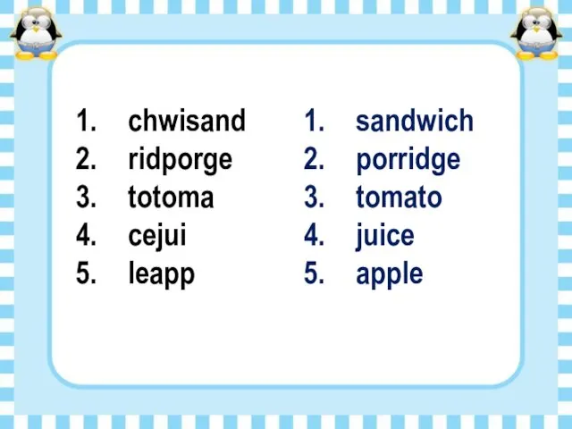 chwisand ridporge totoma cejui leapp sandwich porridge tomato juice apple