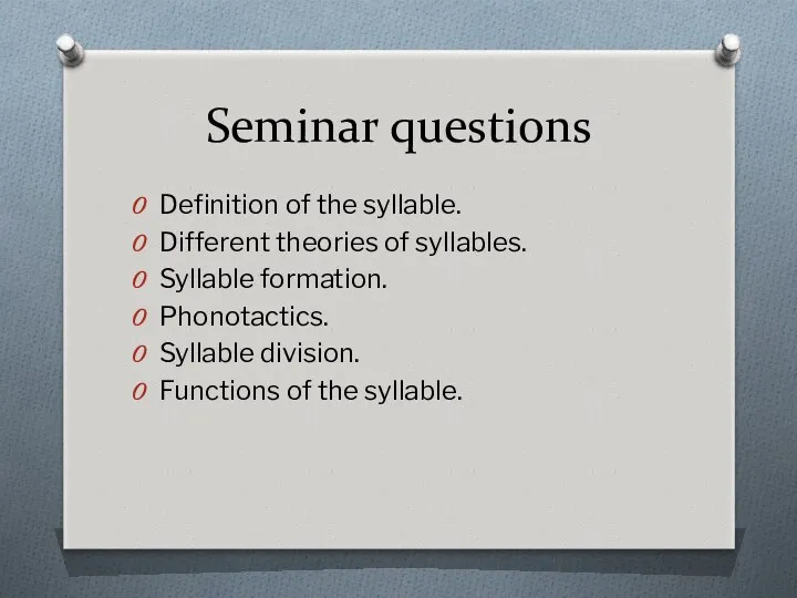 Seminar questions Definition of the syllable. Different theories of syllables.