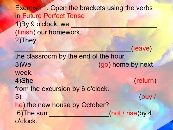 Exercise 1. Open the brackets using the verbs in Future