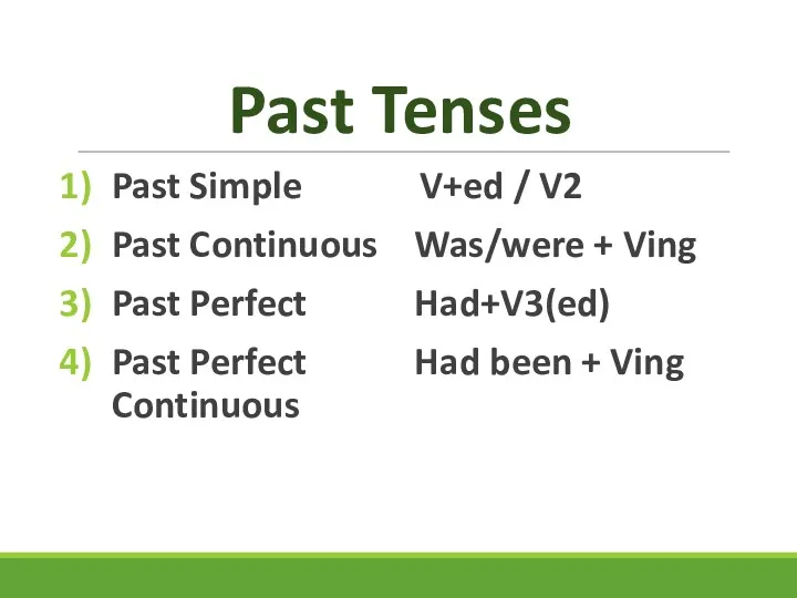 Past Tenses Past Simple Past Continuous Past Perfect Past Perfect