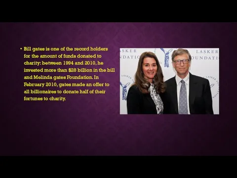Bill gates is one of the record holders for the