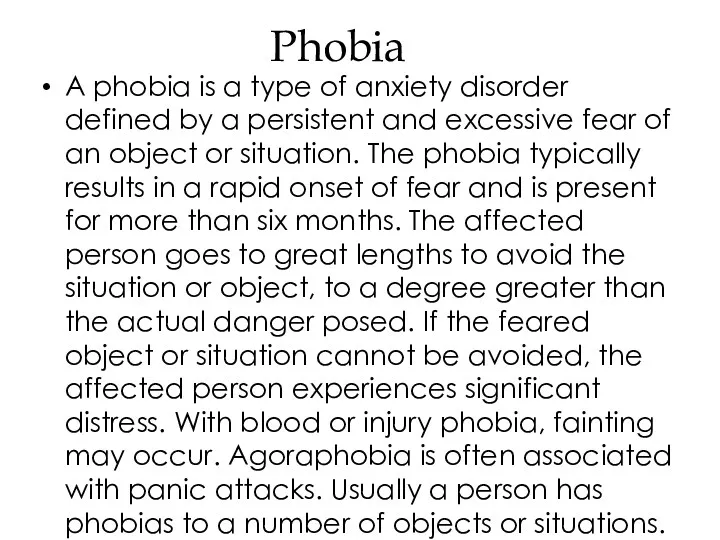 Phobia A phobia is a type of anxiety disorder defined by a persistent
