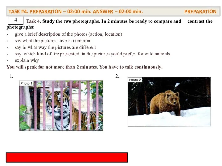 Task 4. Study the two photographs. In 2 minutes be