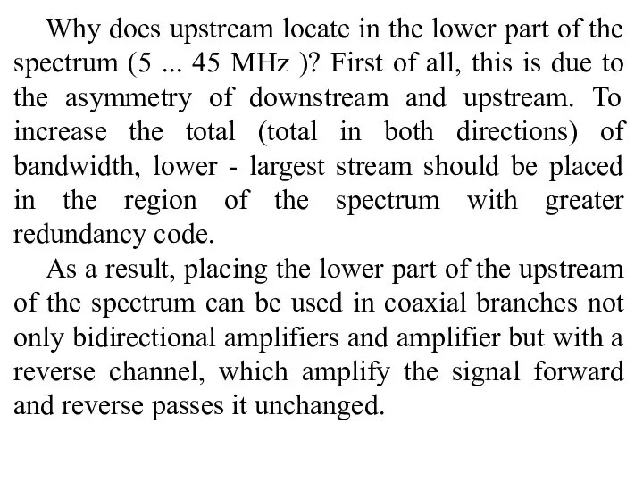 Why does upstream locate in the lower part of the