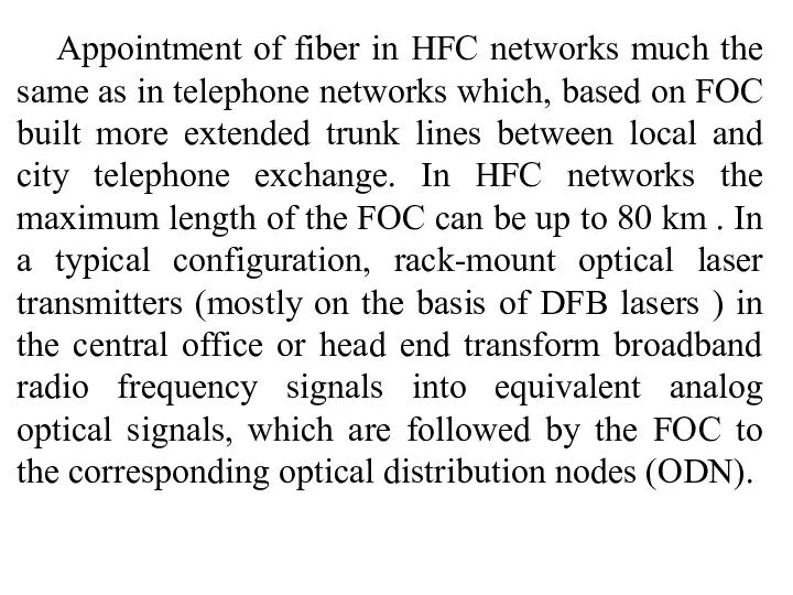 Appointment of fiber in HFC networks much the same as