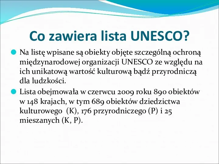 Co zawiera lista UNESCO? Na listę wpisane są obiekty objęte